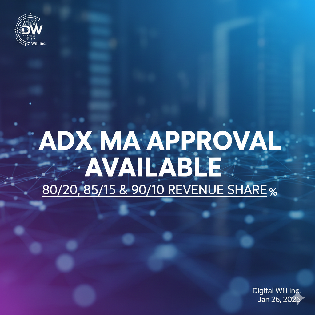 Digital Will Inc. ADX MA Approval Available | 80/20, 85/15 & 90/10 Revenue Share